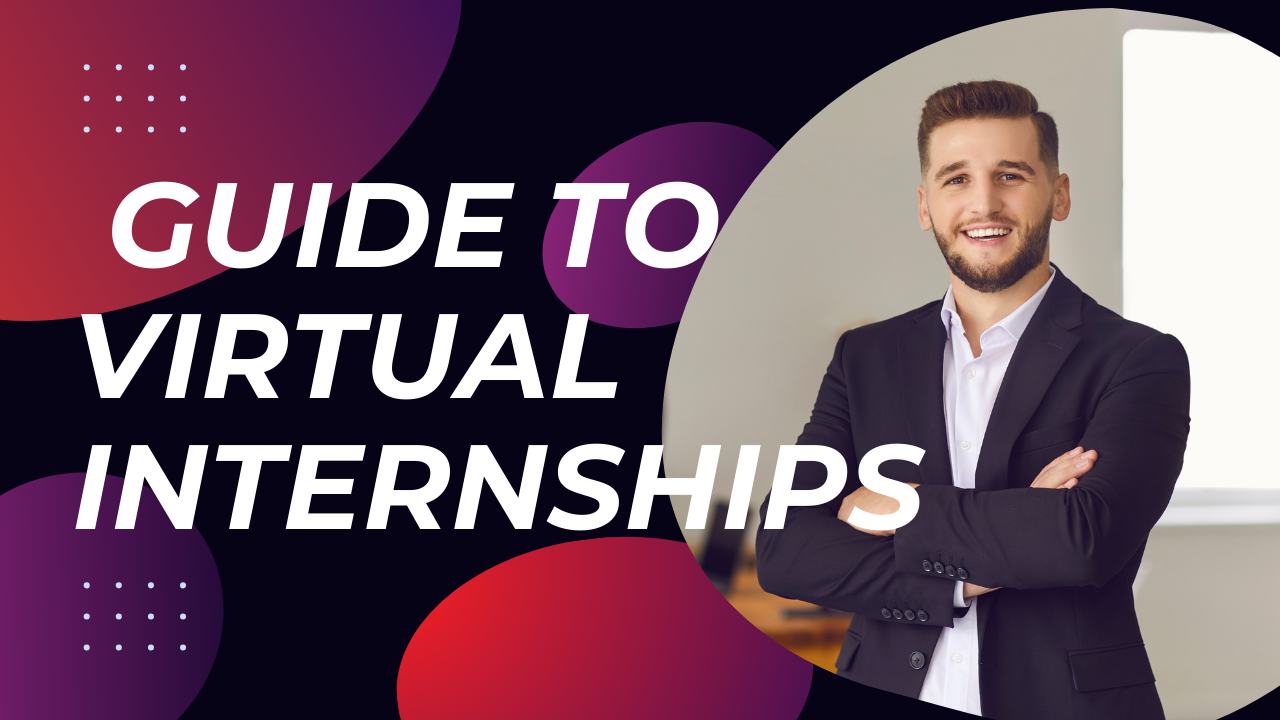 Detailed Guide to Virtual Internships