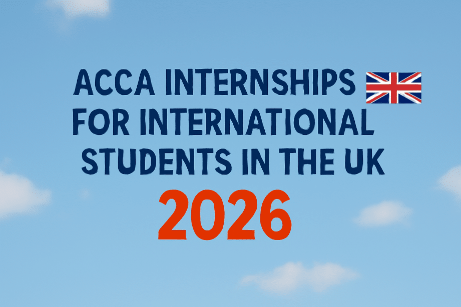 17 New Best ACCA Internships for International Students in the UK 2026 2 ACCA Internships for International Students in the UK 2026