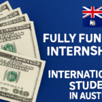 15 Best New Fully Funded Internships for International Students in Australia 2026 9 Fully Funded Internships for International Students in Australia
