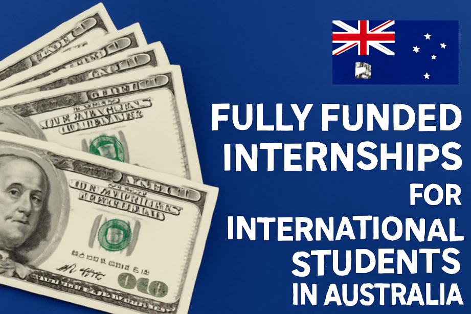Fully Funded Internships for International Students in Australia