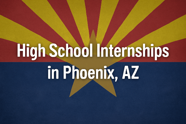 High School Internships in Phoenix, AZ