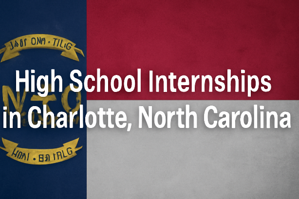 High School Internships in Charlotte, North Carolina (NC)